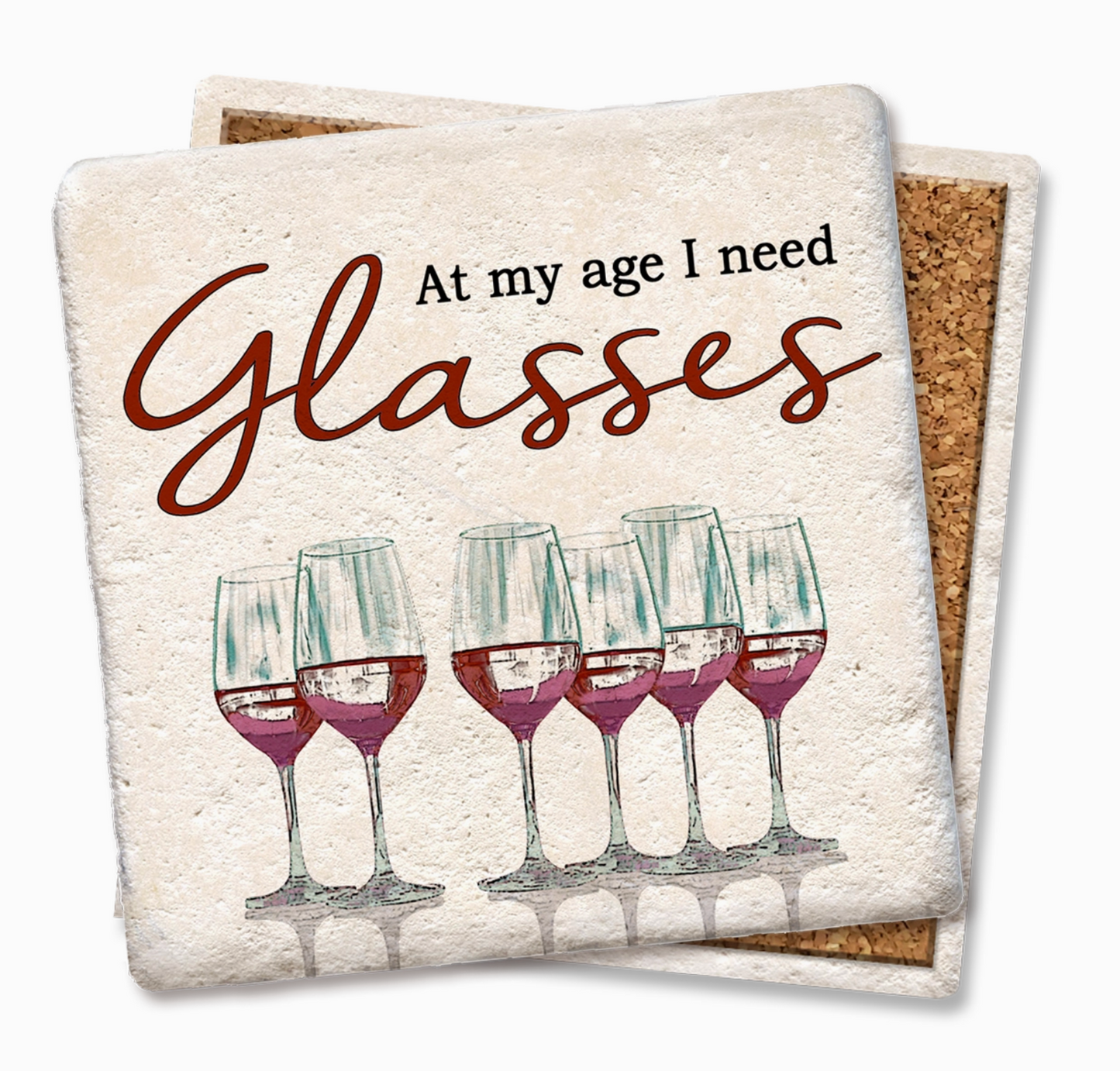 At My Age I Need Glasses Coaster