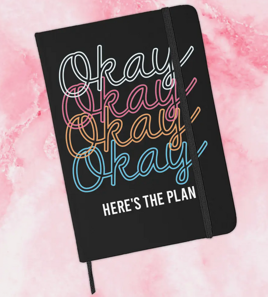 Okay Here'S the Plan Journal