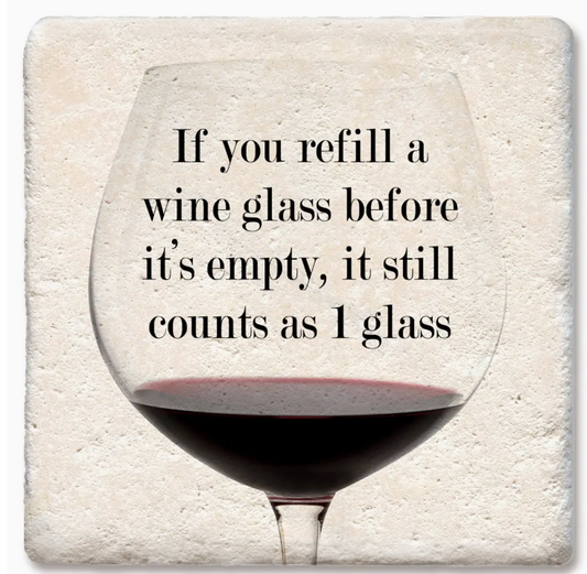 If You Refill A Wine Glass Drink Coaster