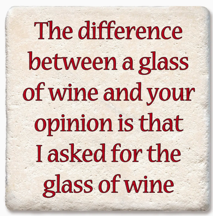 Difference Between Wine and Your Opinion Coaster