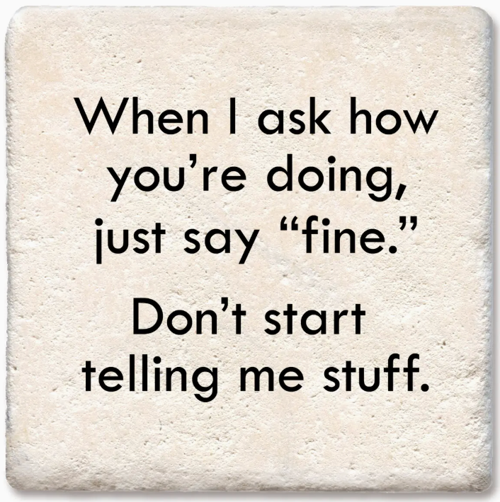 When I Ask How Youre Doing Coaster