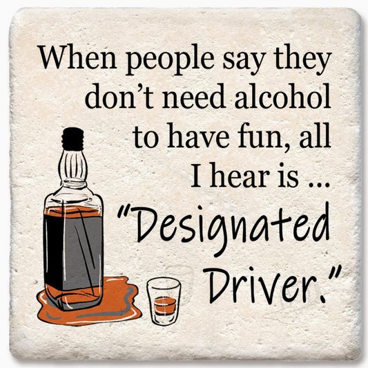 When People Say They Don't Need Alcohol Coaster