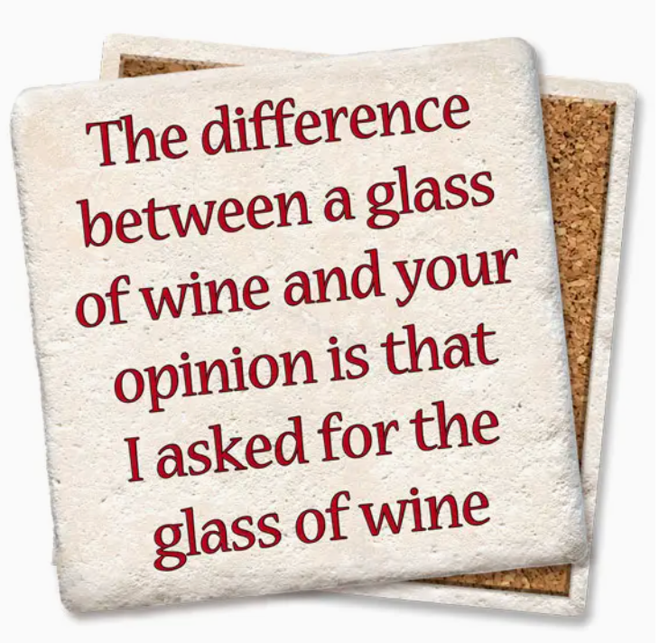 Difference Between Wine and Your Opinion Coaster