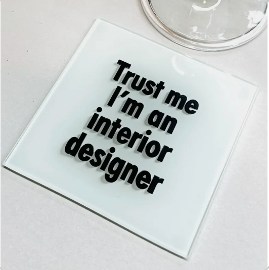 Trust Me I Am An Interior Designer Coaster Set
